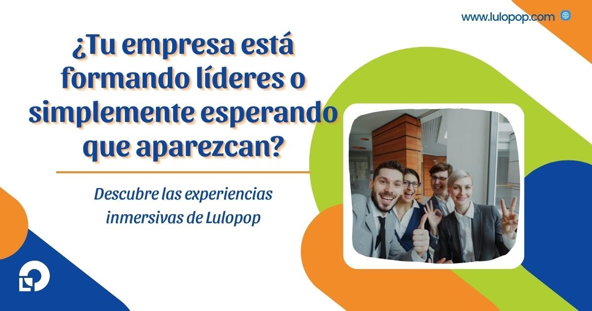 Cómo desarrollar líderes dentro de tu organización