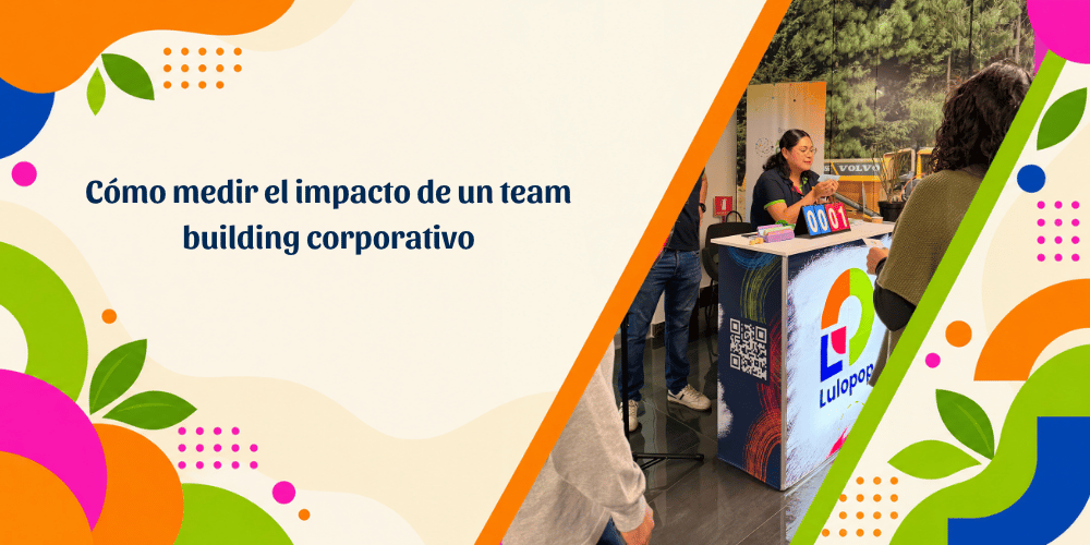 Cómo medir el impacto de un team building corporativo