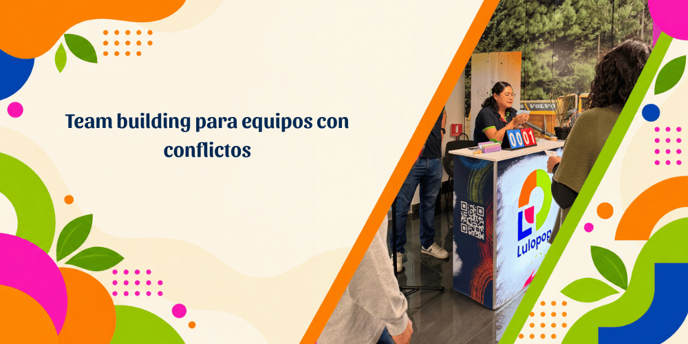 Team building para equipos con conflictos: qué hacer